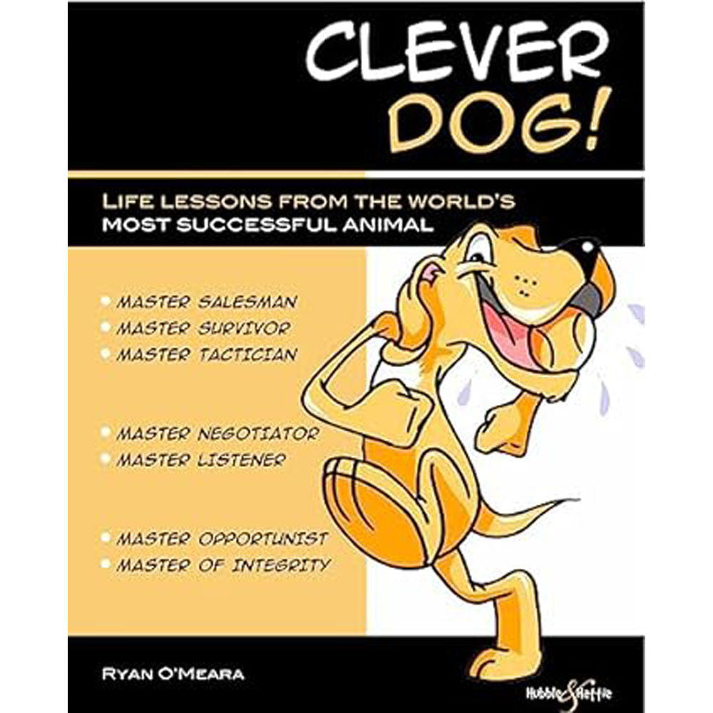 Clever Dog Lessons from the Worlds Most Successful Animal