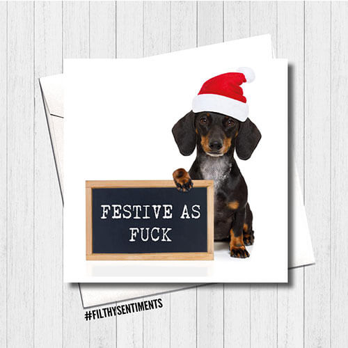 Filthy Sentiments Festive as F*ck Dog Card